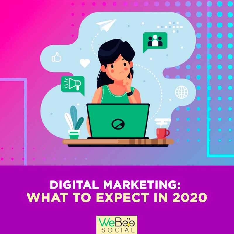 Digital marketing trends 2020 webeesocial.jpg